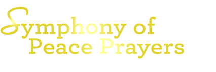 Symphony of Peace Prayers | a global celebration of harmony and oneness