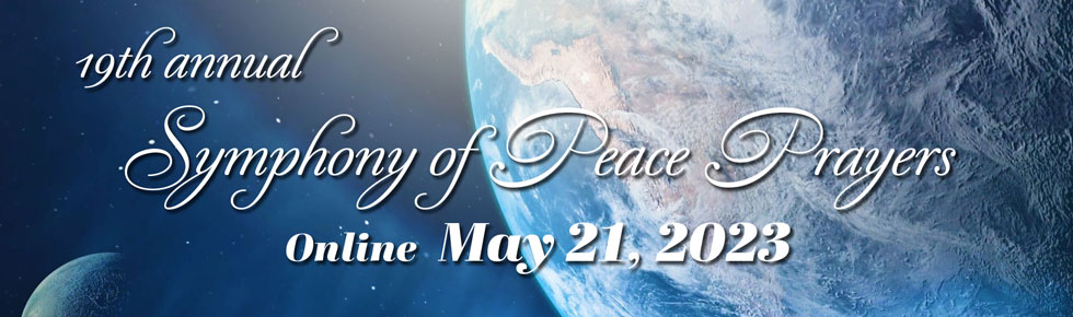 19th annual Symphony of Peace Prayers. Online May 21, 2023